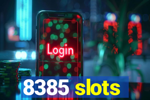 8385 slots